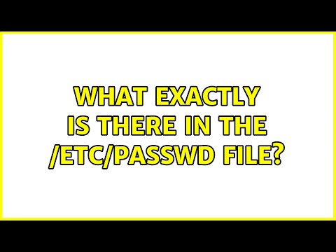 What exactly is there in the /etc/passwd file? (2 Solutions!!)