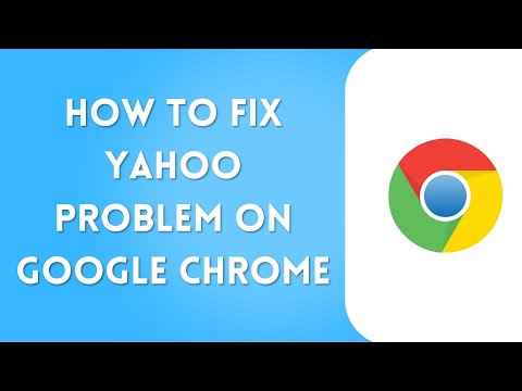 How to Fix Yahoo on Google Chrome Problem (Simple)