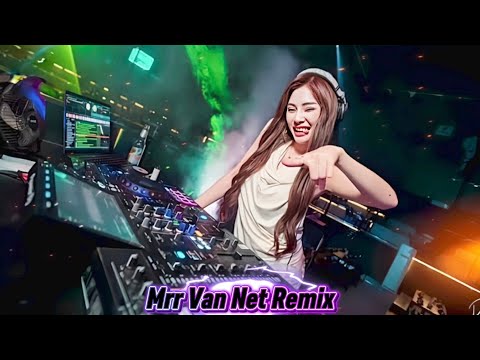 🎵👅Mrr Van Net Remix 🥁🎵Vailerng Vip 2026🥁💃Remix in Club Club 💞🚦🚀 Nonstop Vip 2026 and 2027👯🎭