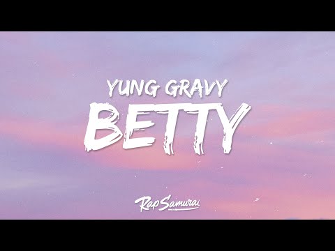 Yung Gravy - Betty (Lyrics)