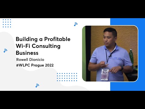 Building a Profitable Wi-Fi Consulting Business | Rowell Dionicio | WLPC Prague 2022
