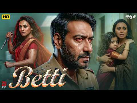 Betti Full Movie | Ajay Devgan | Rani Mukerji | Janki | Tabu | Latest Bollywood Thriller Movie 2026