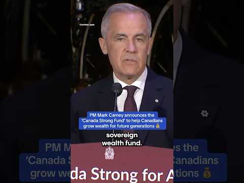 Mark Carney announces the ‘Canada Strong Fund’ to help Canadians grow wealth for future generations