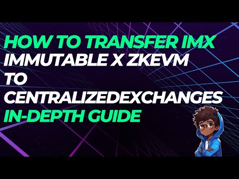 HOW TO TRANSFER IMX FROM IMMUTABLE ZKEVM TO CEXS  ( IN-DEPTH GUIDE 2024)