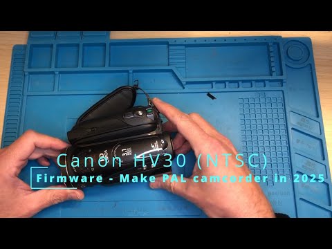 How to make a HDV Canon IVIS HV30 NTSC into a VIXIA HV30 PAL in 2025 with firmware hack