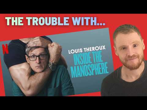 Theroux's 'Manosphere' dissected...